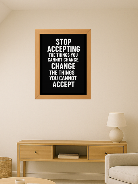 Stop Accepting Things - Black Background