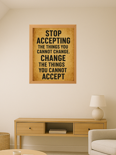 Stop Accepting Things - Warm Parchment Background