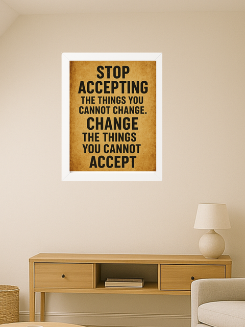 Stop Accepting Things - Warm Parchment Background